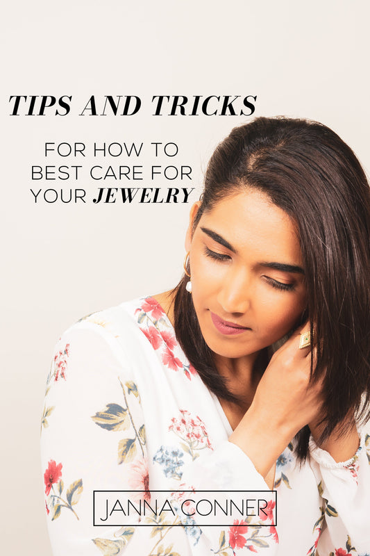 Tips and Tricks for how to best care for your jewelry